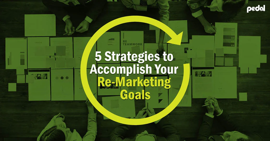Strategies-to-Accomplish-Your-Re-Marketing-Goals 