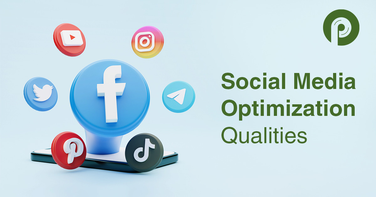 Qualities and Benefits of Social Media Optimization
