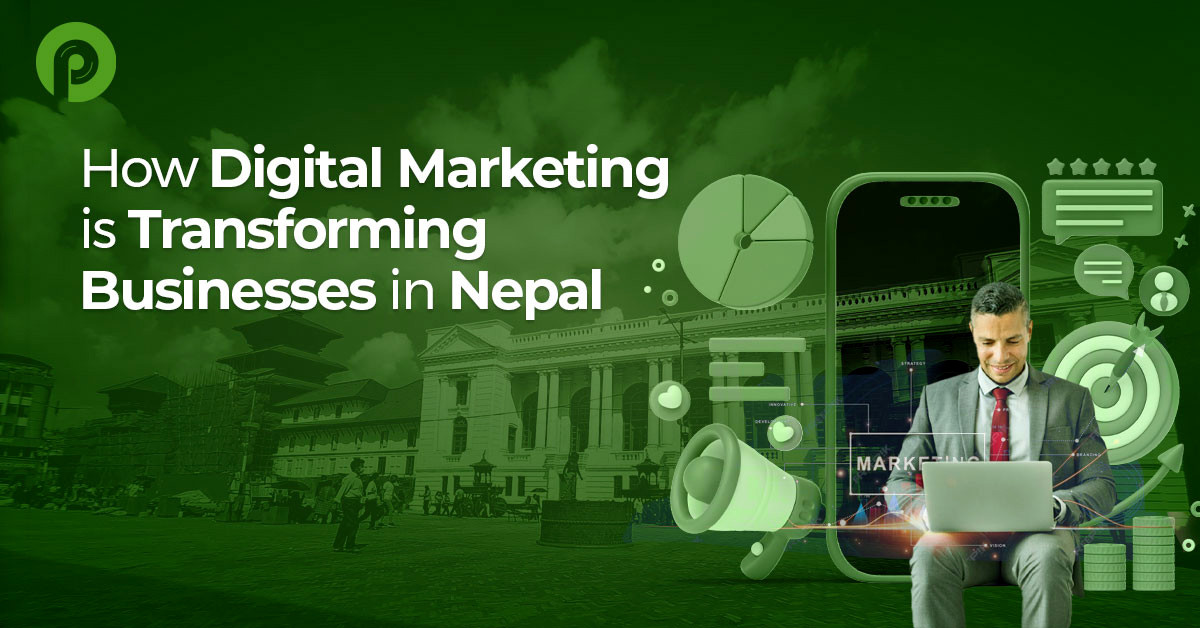 How Digital Marketing Is Transforming Businesses In Nepal 